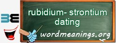 WordMeaning blackboard for rubidium-strontium dating